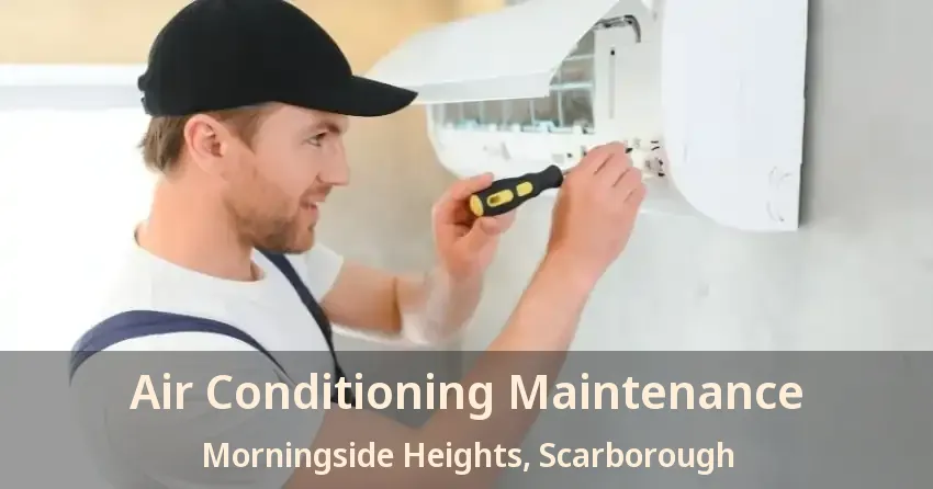 Air Conditioning Maintenance Morningside Heights, Scarborough - ON