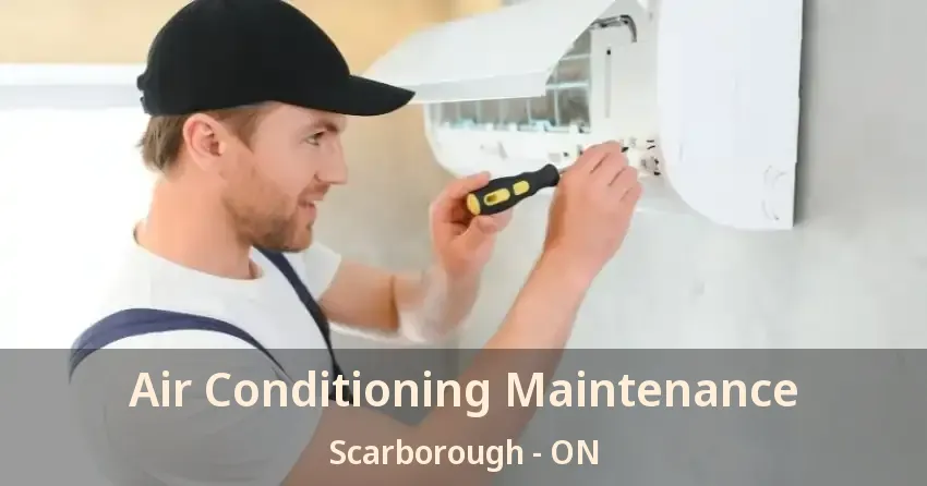 Air Conditioning Maintenance Scarborough - ON