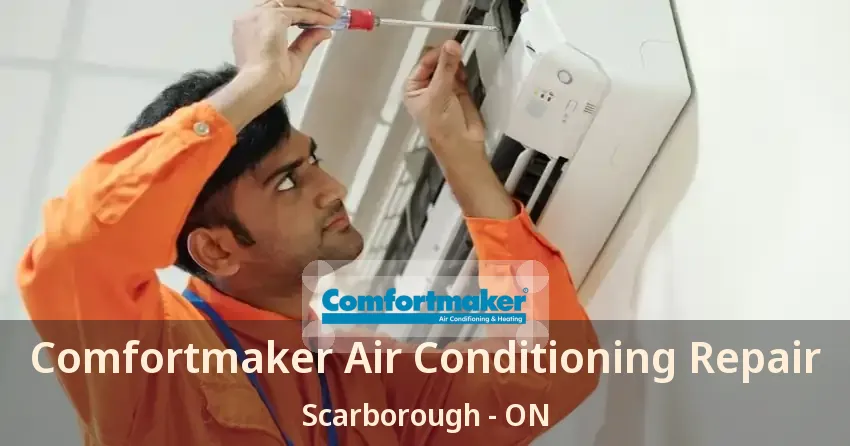 Comfortmaker Air Conditioning Repair Scarborough - ON