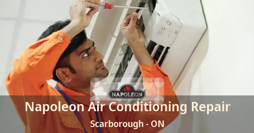 Napoleon Air Conditioning Repair Scarborough - ON