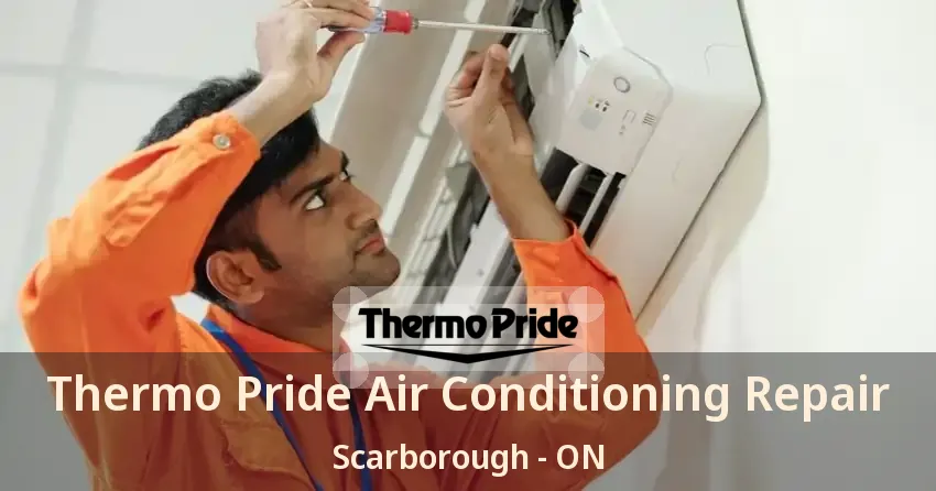 Thermo Pride Air Conditioning Repair Scarborough - ON
