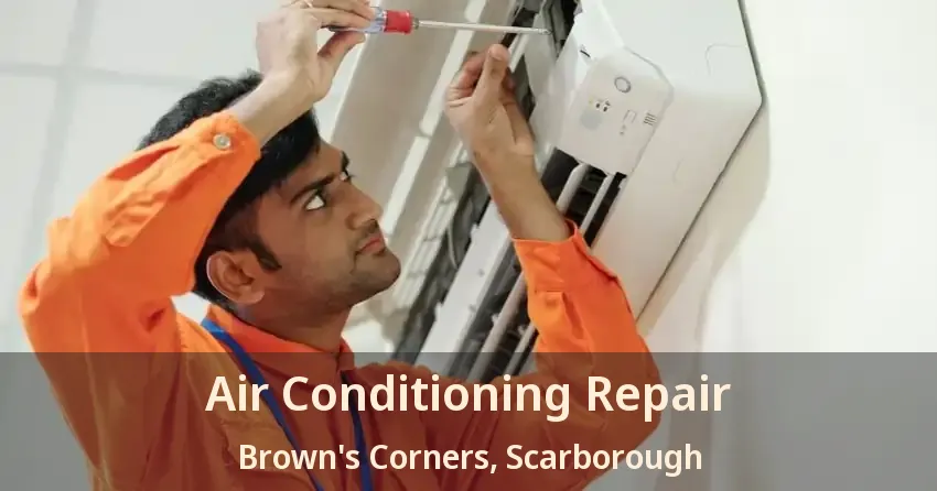 Air Conditioning Repair Brown's Corners, Scarborough - ON