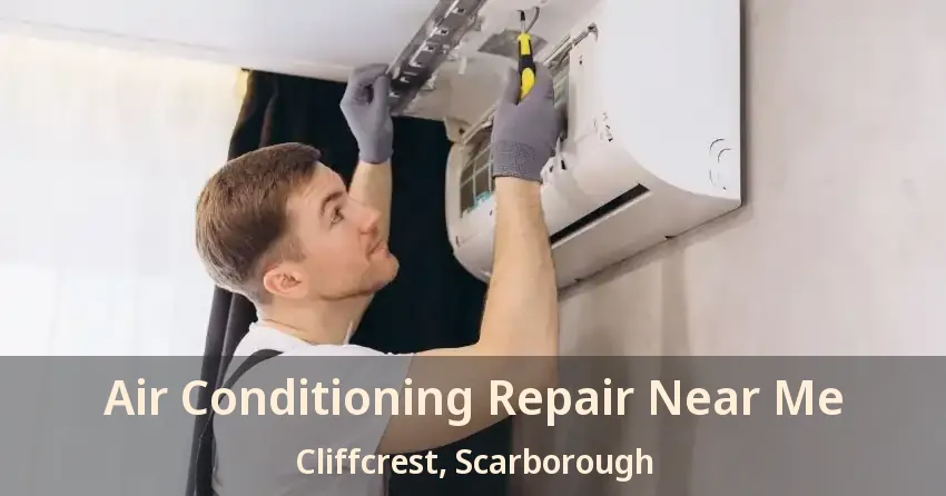 Air Conditioning Repair Near Me Cliffcrest, Scarborough - ON