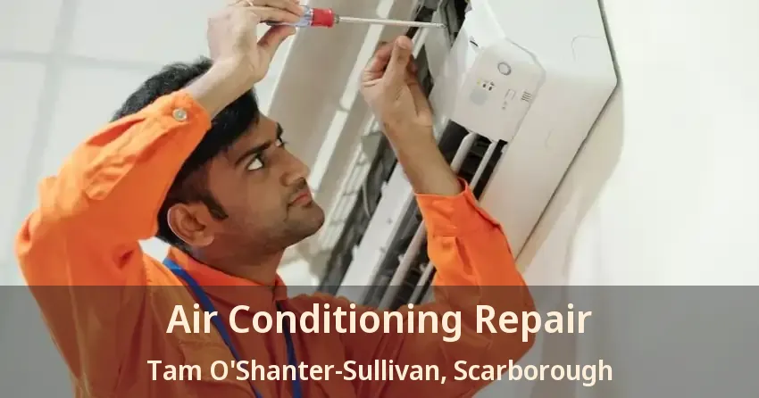 Air Conditioning Repair Tam O'Shanter-Sullivan, Scarborough - ON