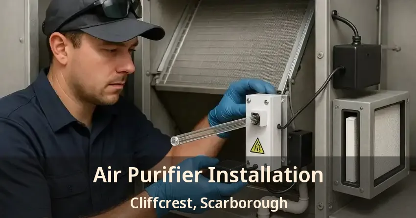 Air Purifier Installation Cliffcrest, Scarborough - ON