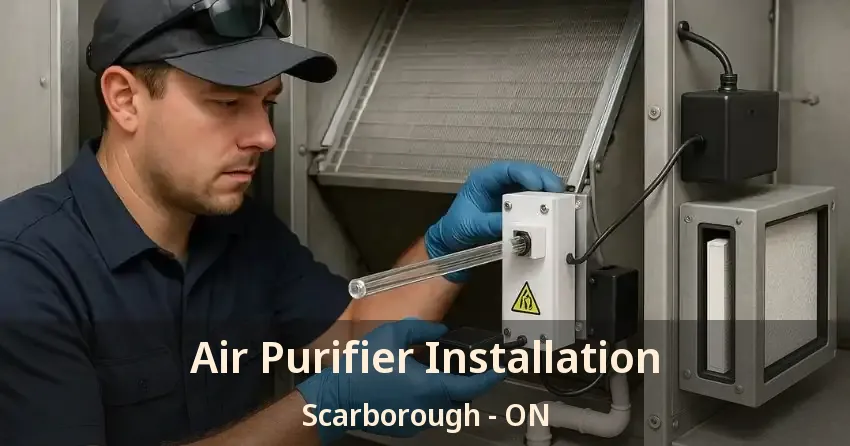 Air Purifier Installation Scarborough - ON