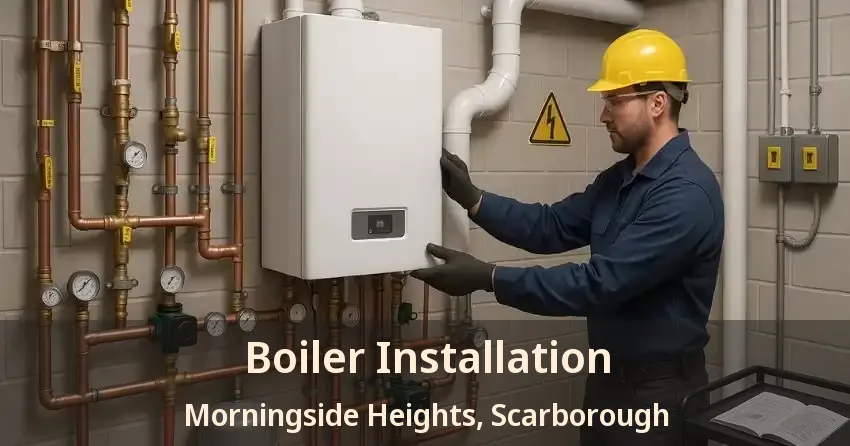 Boiler Installation Morningside Heights, Scarborough - ON