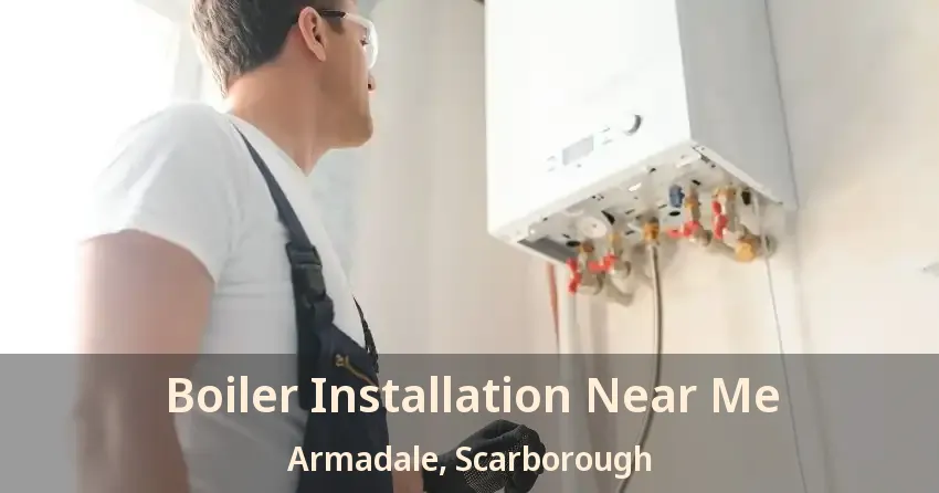 Boiler Installation Near Me Armadale, Scarborough - ON
