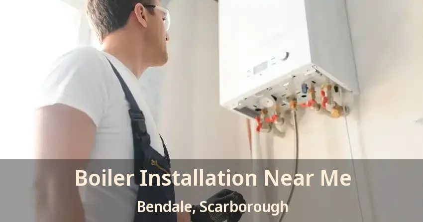 Boiler Installation Near Me Bendale, Scarborough - ON