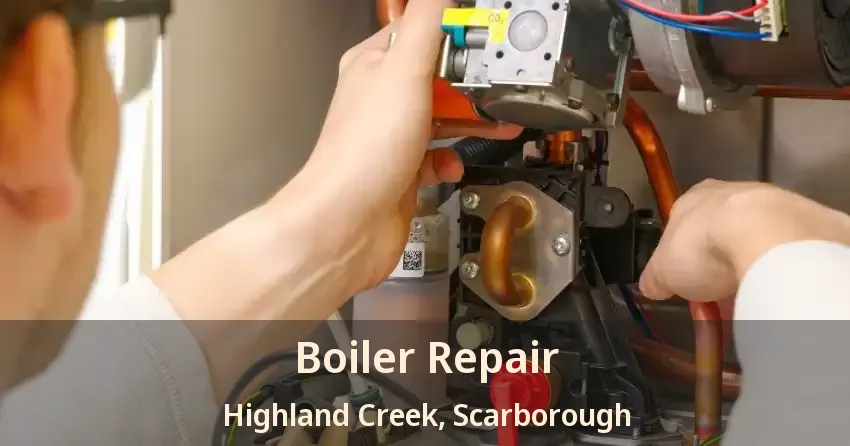 Boiler Repair Highland Creek, Scarborough - ON