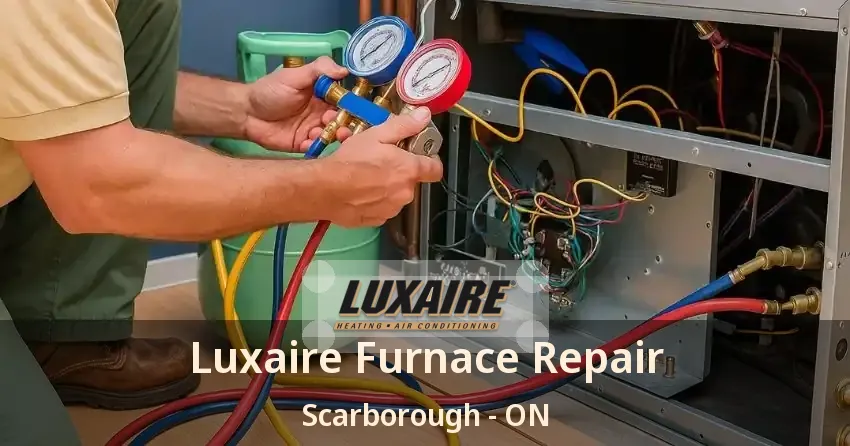 Luxaire Furnace Repair Scarborough - ON