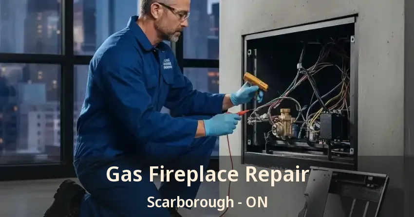 Gas Fireplace Repair Scarborough - ON