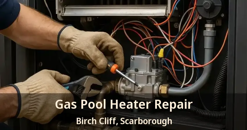 Gas Pool Heater Repair Birch Cliff, Scarborough - ON