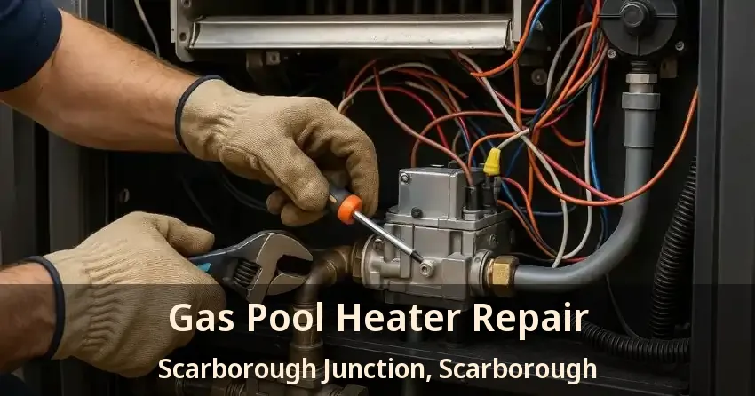 Gas Pool Heater Repair Scarborough Junction, Scarborough - ON