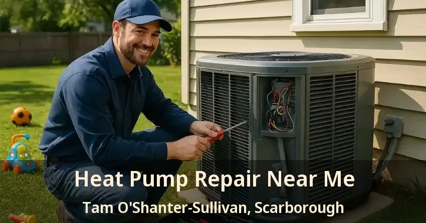 Heat Pump Repair Near Me Tam O'Shanter-Sullivan, Scarborough - ON