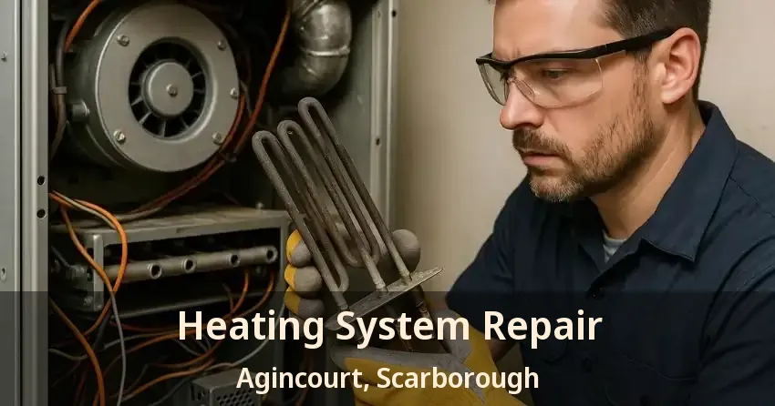 Heating System Repair Agincourt, Scarborough - ON