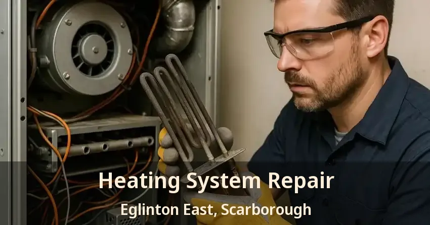 Heating System Repair Eglinton East, Scarborough - ON