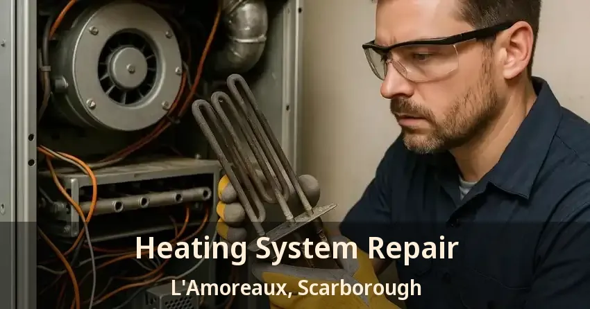 Heating System Repair L'Amoreaux, Scarborough - ON