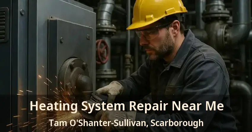 Heating System Repair Near Me Tam O'Shanter-Sullivan, Scarborough - ON