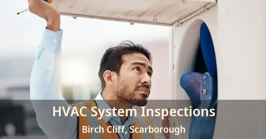 HVAC System Inspections Birch Cliff, Scarborough - ON
