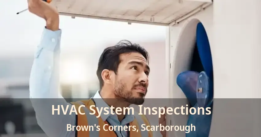 HVAC System Inspections Brown's Corners, Scarborough - ON