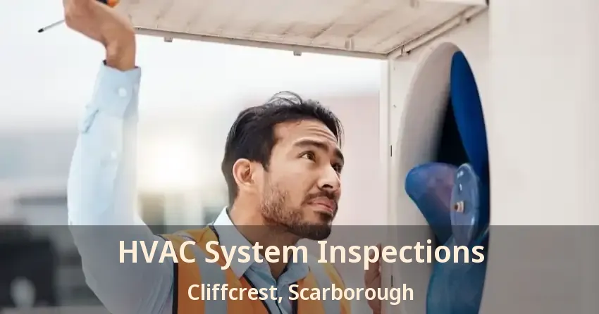 HVAC System Inspections Cliffcrest, Scarborough - ON