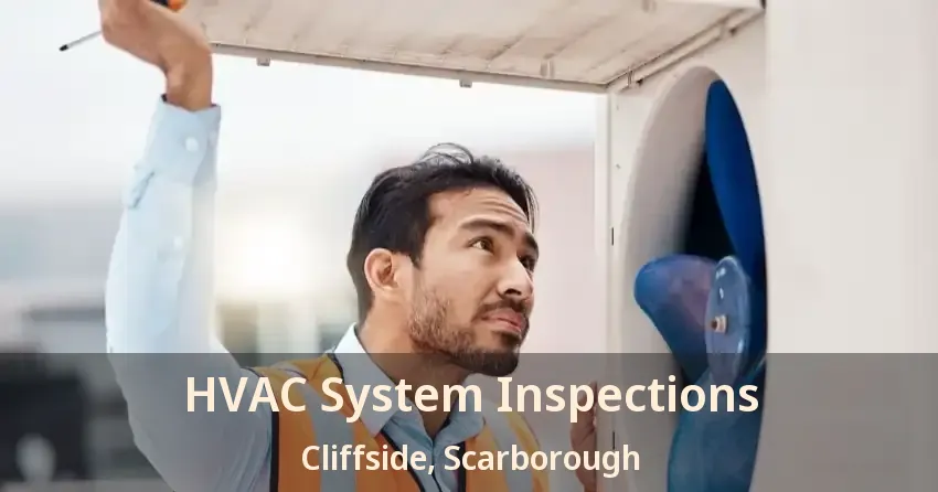 HVAC System Inspections Cliffside, Scarborough - ON