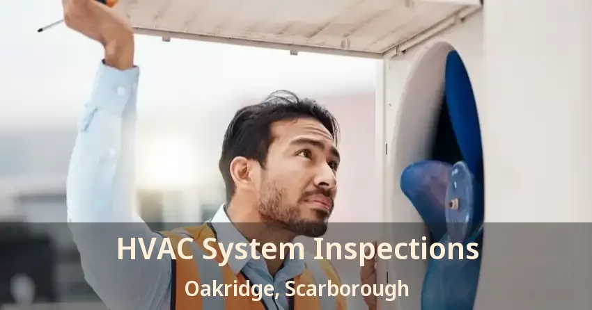 HVAC System Inspections Oakridge, Scarborough - ON