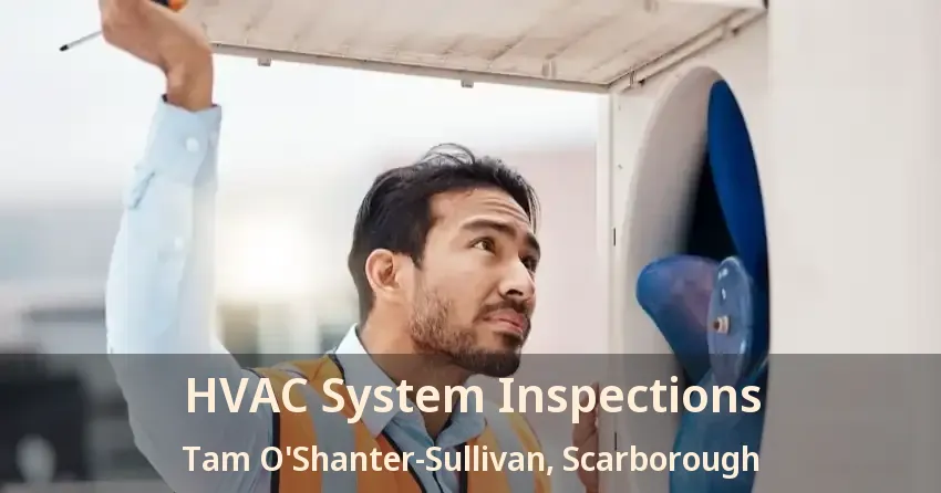 HVAC System Inspections Tam O'Shanter-Sullivan, Scarborough - ON