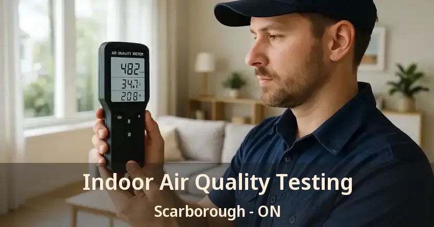 Indoor Air Quality Testing Scarborough - ON