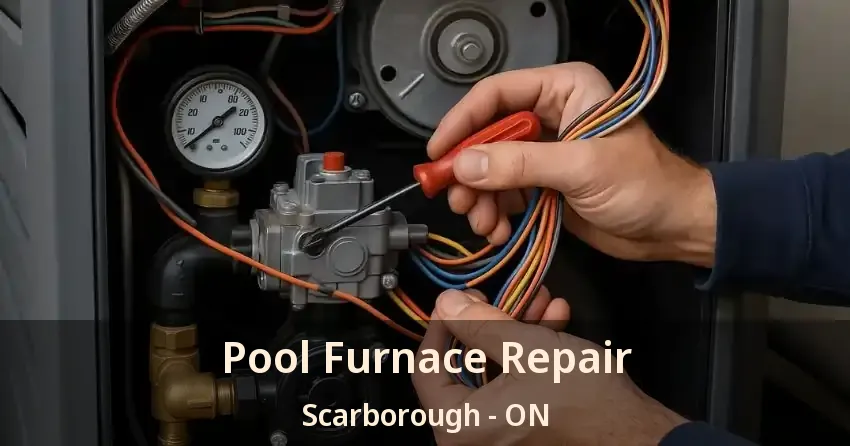 Pool Furnace Repair Scarborough - ON