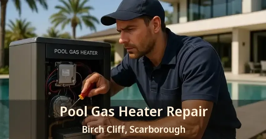 Pool Gas Heater Repair Birch Cliff, Scarborough - ON