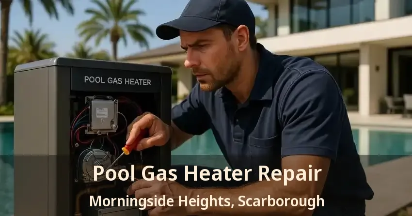 Pool Gas Heater Repair Morningside Heights, Scarborough - ON