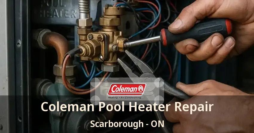 Coleman Pool Heater Repair Scarborough - ON