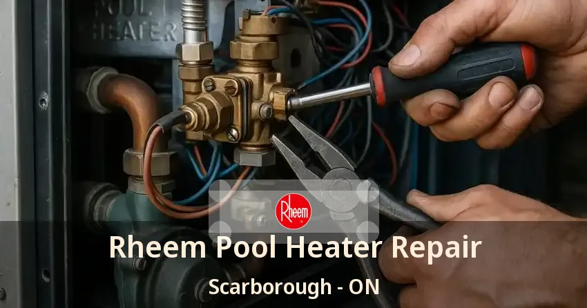 Rheem Pool Heater Repair Scarborough - ON