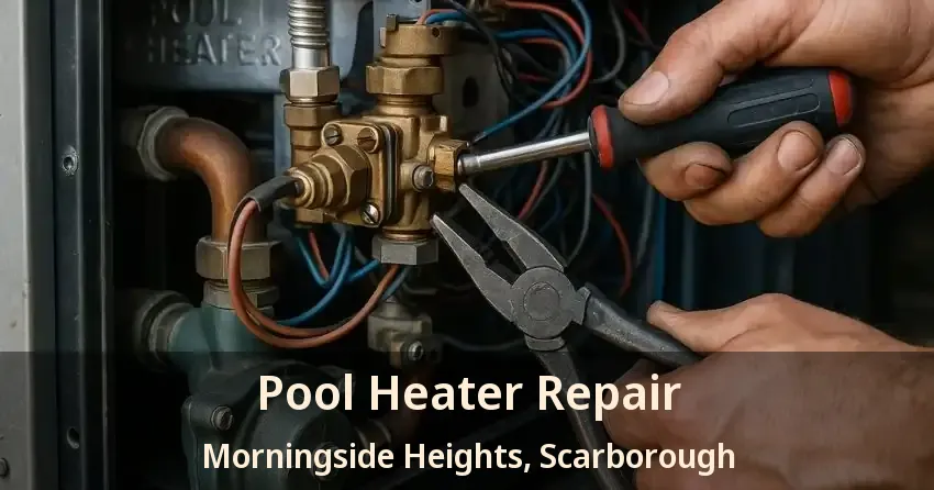 Pool Heater Repair Morningside Heights, Scarborough - ON