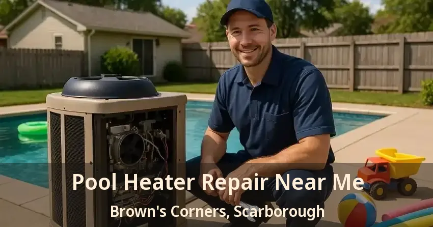 Pool Heater Repair Near Me Brown's Corners, Scarborough - ON