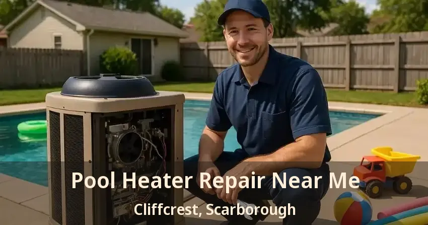 Pool Heater Repair Near Me Cliffcrest, Scarborough - ON