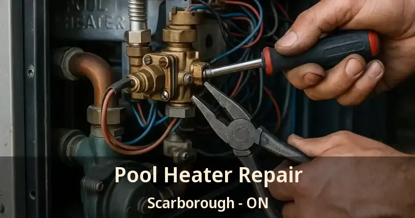 Pool Heater Repair Scarborough - ON