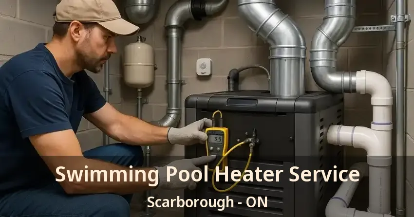 Swimming Pool Heater Service Scarborough - ON