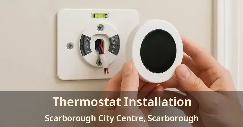 Thermostat Installation Scarborough City Centre, Scarborough - ON