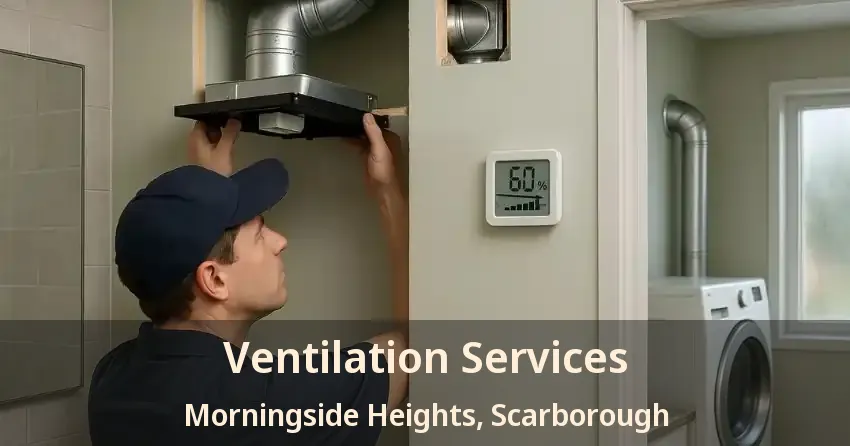 Ventilation Services Morningside Heights, Scarborough - ON